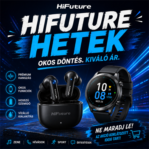HiFuture Hetek – Spórolj a kedvenceiden!